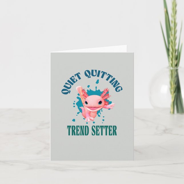 Funny Pink Axolotl Quiet Quitting Trend Setter Note Card (Front)