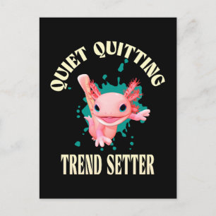 Funny Pink Axolotl Quiet Quitting Trend Setter Postcard