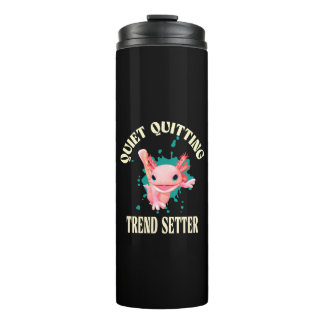 Funny Pink Axolotl Quiet Quitting Trend Setter Thermal Tumbler