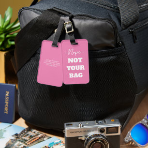 Funny Pink Nope Not Your Bag Text Luggage Tag