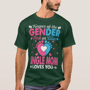 Funny Pink Or Blue Single Mum Loves You Gender Rev T-Shirt