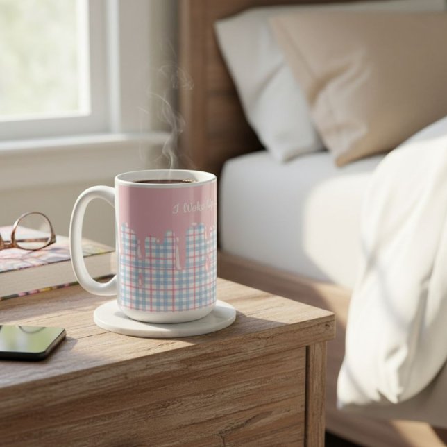 Funny Pink Plaid Drip I Woke Up  Coffee Mug (Creator Uploaded)