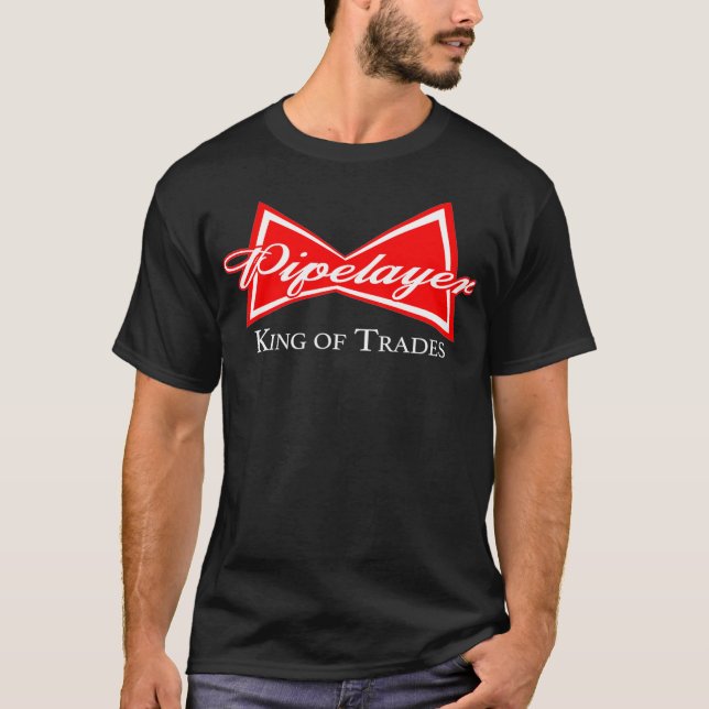 Funny Pipelayer  King of Trades Plumber T-Shirt (Front)