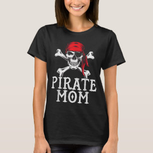 Funny Pirate Mum Quote Crossbones Eye Patch & Head T-Shirt