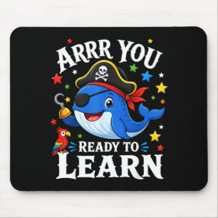 Funny pirate teacher whale arrr ready to learn mouse pad