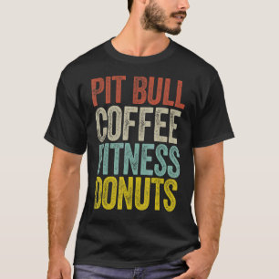 Funny Pit Bull Coffee Fitness Doughnuts Funny Doug T-Shirt