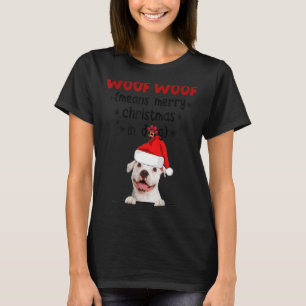 Funny Pitbull Woof Woof Means Merry Christmas In D T-Shirt