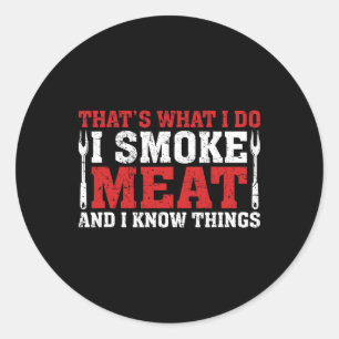 Funny Pitmaster - I Smoke Meat Bbq Smoker Grill Classic Round Sticker