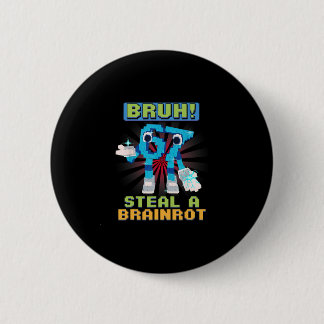 Funny Pixel Meme Bruh 67 Steal A Brainrot  6 Cm Round Badge