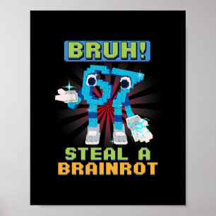 Funny Pixel Meme Bruh 67 Steal A Brainrot  Poster
