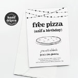 Funny Pizza Birthday Party Invitation<br><div class="desc">Free Pizza (and a Birthday).  Enjoy a fun birthday party invitation that puts the spotlight on...  pizza!  Artwork is hand drawn.  Coordinating items are available in the 'Pizza Birthday Party' Collection within my store.</div>