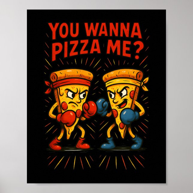 Funny Pizza Boxing Meme – You Wanna Pizza Me  Poster (Front)