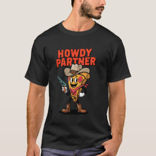 Funny Pizza Cowboy Howdy Partner Food Lover Men Bo T-Shirt