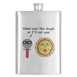 Funny Pizza Cutter Dough Pun Hip Flask