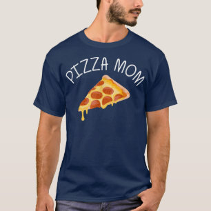 Funny Pizza Designs For Mum Women Food Pun Pie Foo T-Shirt