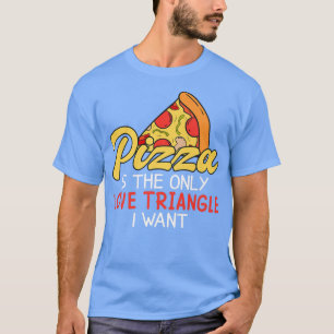 Funny Pizza Is Love Slice Of Heaven 852 T-Shirt
