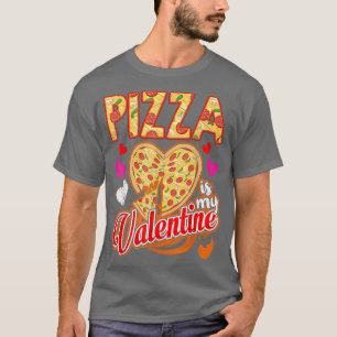 Funny Pizza Is My Valentine Day Gifts Boys Kids Gi T-Shirt
