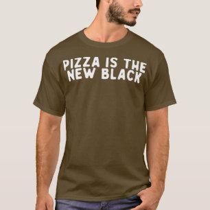 Funny Pizza Is The New Black Saying Quote Funny  T-Shirt