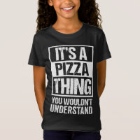 Funny Pizza Lover Text Design It's A Pizza Thing
