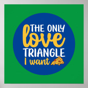 Funny Pizza Pun Love Triangle Kitchen Typography Poster