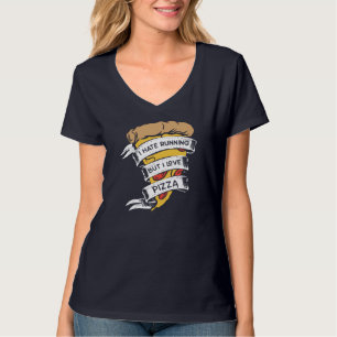Funny Pizza Sayings I Hate Running But I Love Pizz T-Shirt