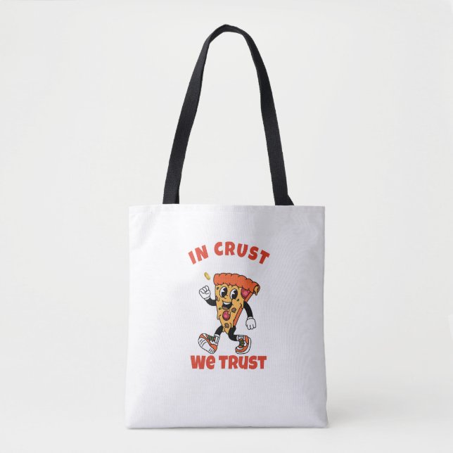 Funny Pizza Shirt – In Crust We Trust Graphic Tee Tote Bag (Front)