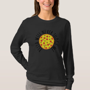 Funny Pizza Slice Pizza Will Never Judge Me Pizza  T-Shirt