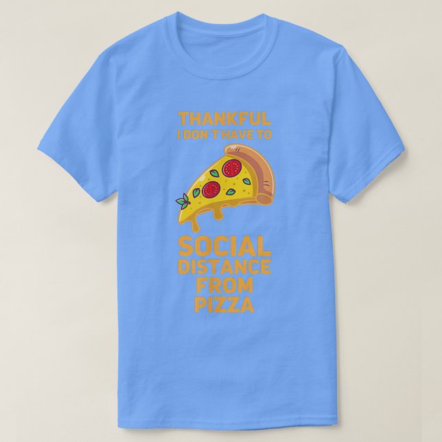 Funny Pizza Social Distancing Foodie 117 384 T-Shirt (Design Front)