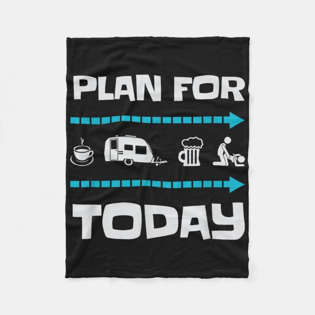 Funny Plan For Today Camping Camp Camper Gift  Fleece Blanket (Front)