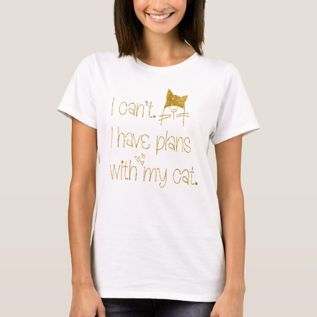 Funny Plans With My Cat Cute Gold Glitter Text T-Shirt (Front)