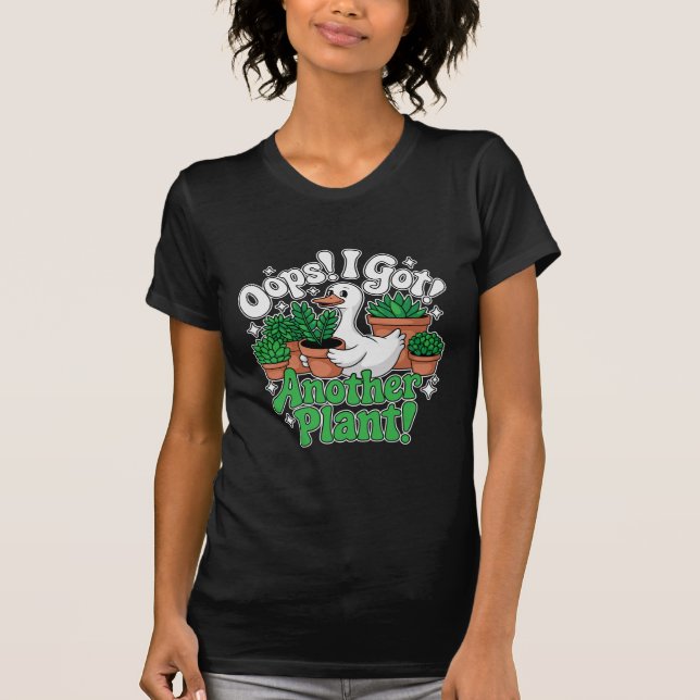 Funny Plant Addict – Another Plant! T-Shirt (Front)