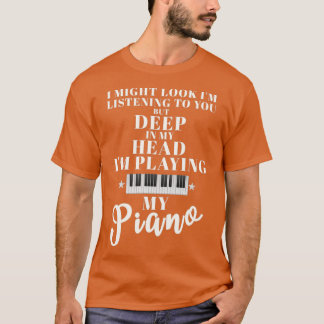 Funny Playing My Piano Piano teacher or Piano Play T-Shirt