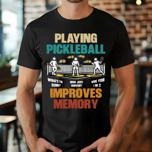 Funny Playing Pickleball Improves Memory Gift Idea T-Shirt