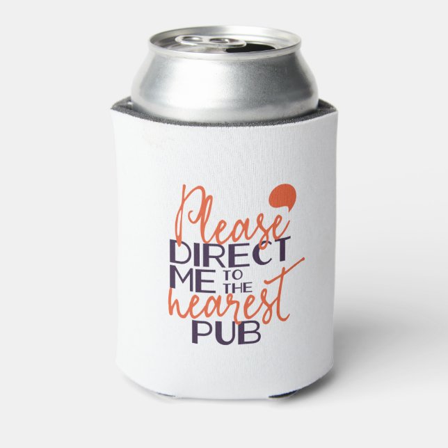 Funny Please Direct Me to the Nearest Pub Can Cooler (Can Back)