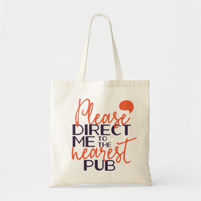 Funny Please Direct Me to the Nearest Pub Tote Bag (Front)