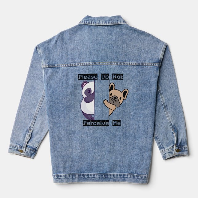 ​Funny Please Do Not Perceive Me Denim Jacket (Back)