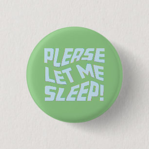 Funny Please Let Me Sleep Bold Text Art 3 Cm Round Badge