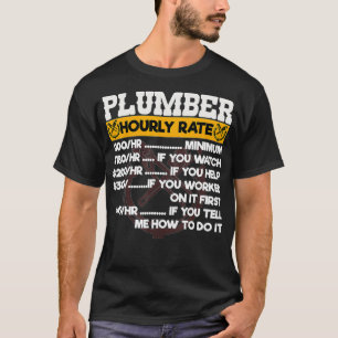Funny Plumber Hourly Rate I Know What Im Doing Plu T-Shirt