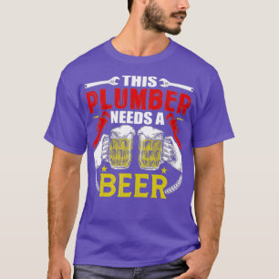 Funny Plumber Joke Beer Drinker Craftsman T-Shirt