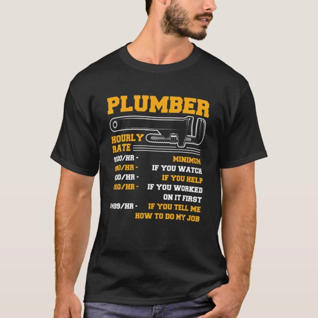Funny Plumber Men Plumber Hourly Rate Plumber T-Shirt (Front)