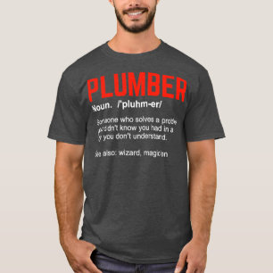 Funny Plumbing Plumber Definition Gift T-Shirt