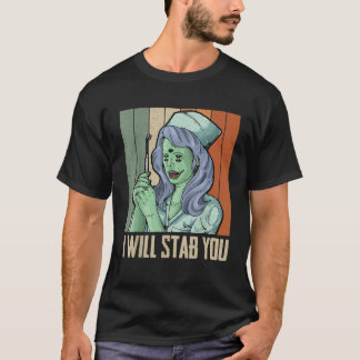 Funny Plus Size I Will Stab You Nurse Halloween Co T-Shirt