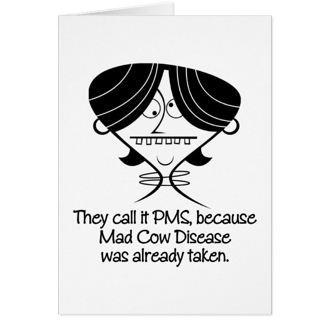 Funny PMS/Mad Cow Disease Gift (Front)