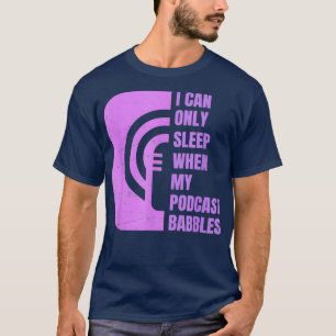 Funny Podcast  Fall Asleep  Nap Podcast Junkie T-Shirt