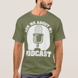 Funny Podcast Gift For Men Women Cool Podcaster T-Shirt