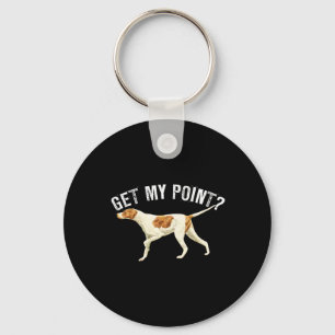 Funny Pointer Dog Get My Point Bird Dog Lover Gift Key Ring