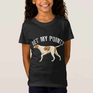 Funny Pointer Dog Get My Point Bird Dog Lover Gift T-Shirt