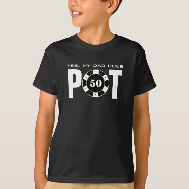Funny Poker Humour My Dad Does Pot Black T-Shirt (Front)