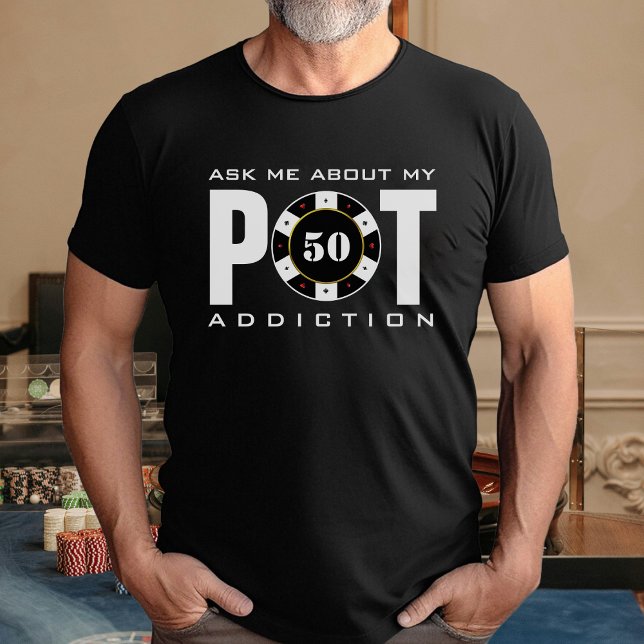 Funny Poker Humour Pot Addiction Black T-Shirt (Funny Poker Humor Pot Addiction Black T-Shirt
)