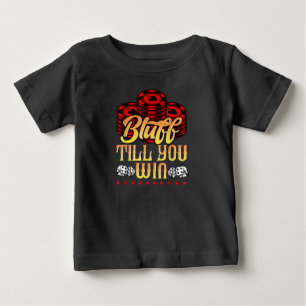 Funny Poker   I Love Poker Bluff Till You Win Baby T-Shirt